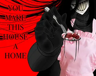 You Make This House a Home